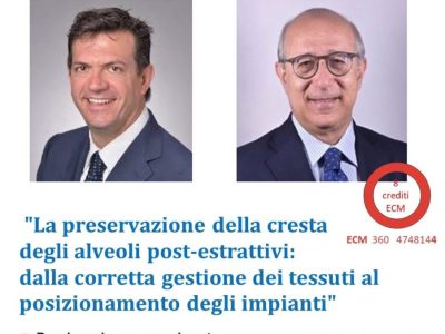 “La preservazione della cresta degli alveoli post-estrattivi: dalla corretta gestione dei tessuti al posizionamento degli impianti”